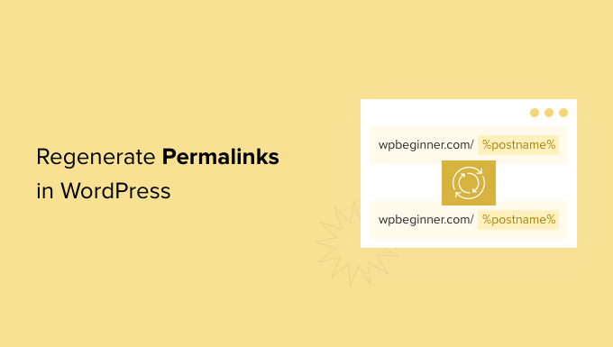 Cách tạo lại Permalinks của bạn trong WordPress