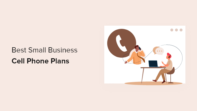8 Best Small Business Cell Phone Plans for 2022 (with Free Option)