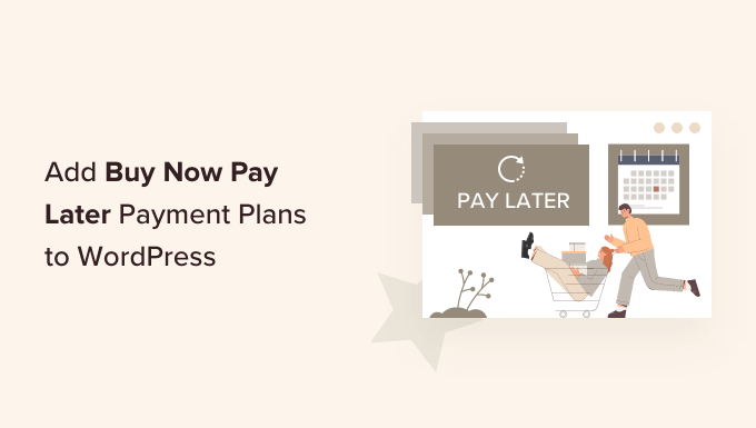 How to add buy now pay later payment plans to WordPress