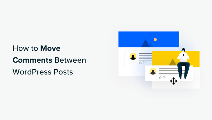 How to Move Comments Between WordPress Posts