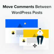 How to Move Comments Between WordPress Posts