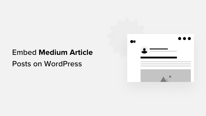 How to Embed Medium Blog Posts in WordPress
