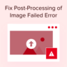 How to Fix Post-Processing of Image Failed Error in WordPress