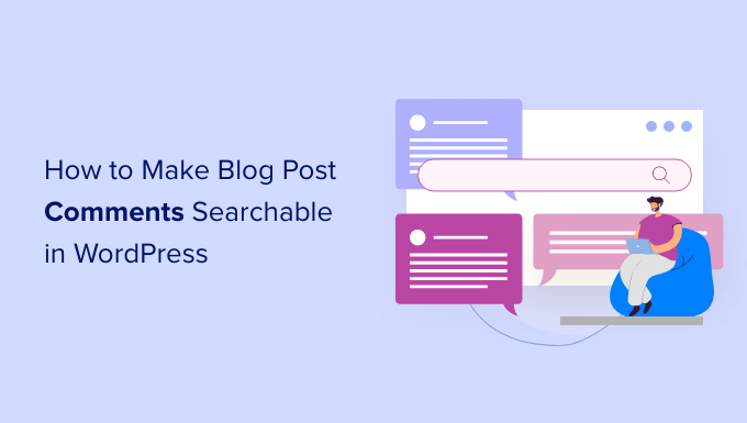 How to make blog post comments searchable in WordPress