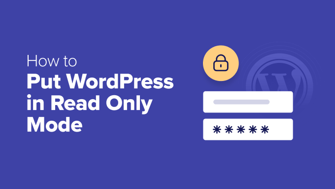 How to Put WordPress in a Read Only Mode for Migrations and Maintenance How to Put WordPress in a Read Only Mode for Migrations and Maintenance