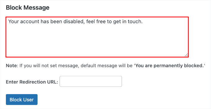 Writing a block message for the user you want to block permanently Writing a block message for the user you want to block permanently