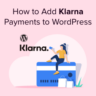 How to add Klarna payments to WordPress