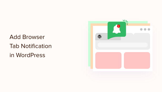 How to Add Browser Tab Notification in WordPress
