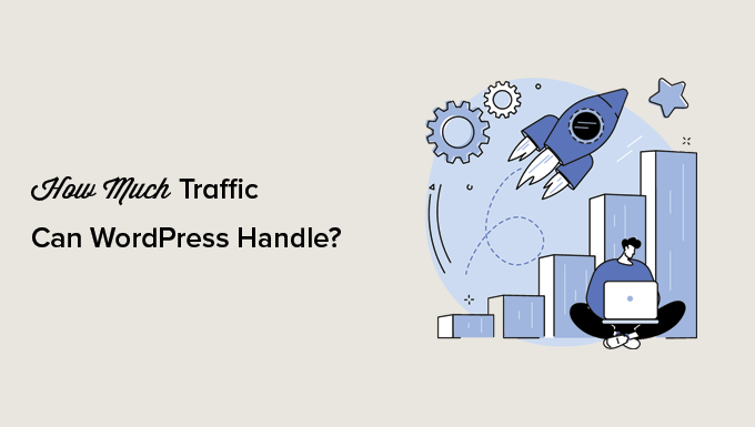 Analyzing the amount of traffic WordPress can handle