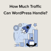 How Much Traffic Can WordPress Handle?