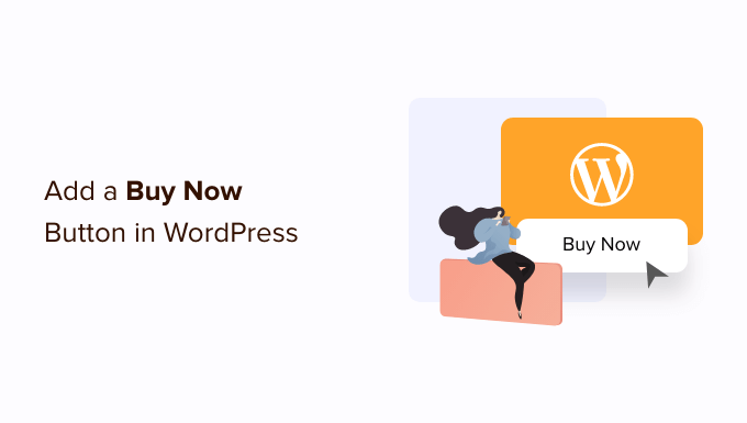 How to Add a Buy Now Button in WordPress (3 Methods)