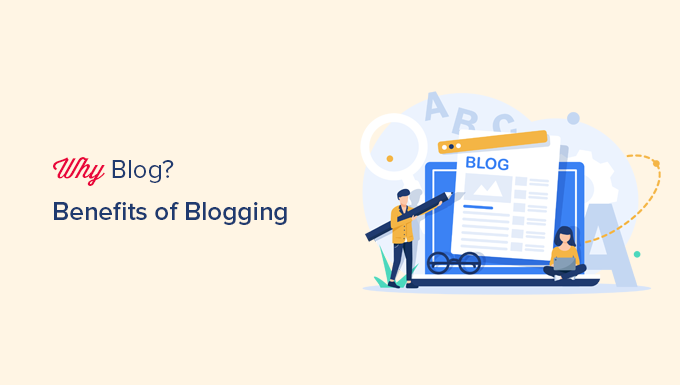 What are the benefits of blogging and why you should blog