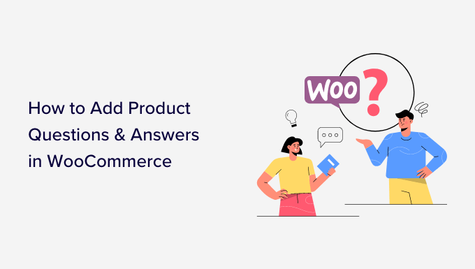 如何在 WooCommerce 中添加产品问题和答案
