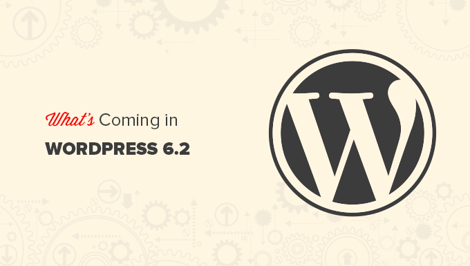 What new features are coming in WordPress 6.2