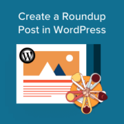 How to Create a Roundup Post in WordPress (The Easy Way)