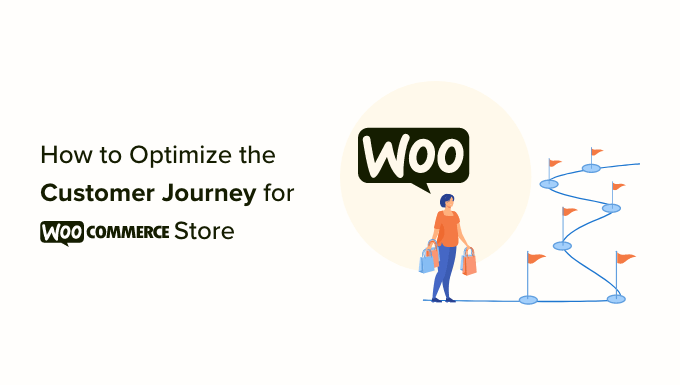 How to Optimize the Customer Journey for Your WooCommerce Store