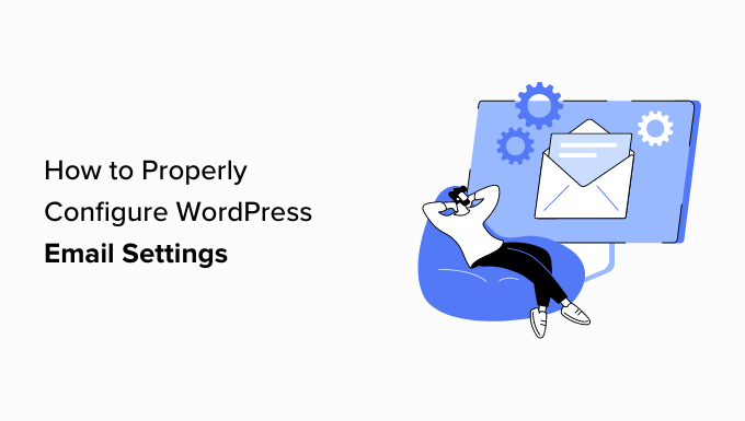Properly configure your WordPress email settings