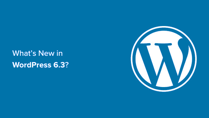 What's New in WordPress 6.3