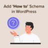 How to add SEO-friendly 'How to' schema in WordPress