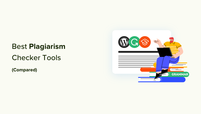 Best plagiarsm checker tools compared