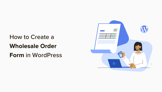 how-to-create-a-wholesale-order-form-in-wordpress-og