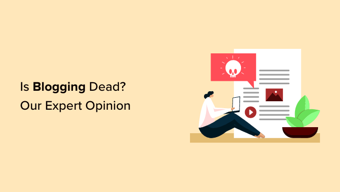 Is Blogging Dead?