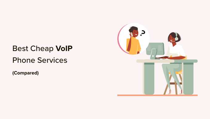Best Cheap VoIP Phone Services Compared