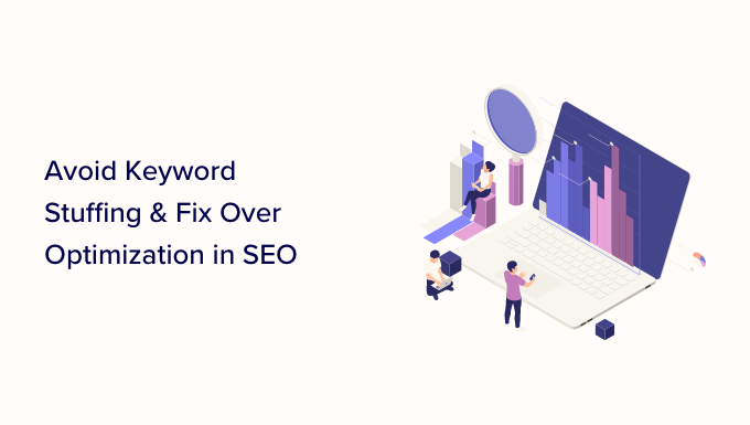 How to avoid keyword stuffing and fix over optimization in SEO