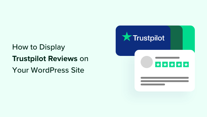 How to Display Trustpilot Reviews on Your WordPress Site