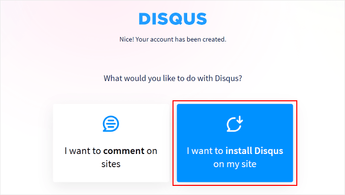 Clicking on the I want to install Disqus on my site button