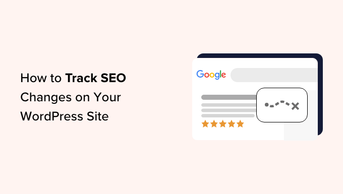 How to track SEO changes on your WordPress website