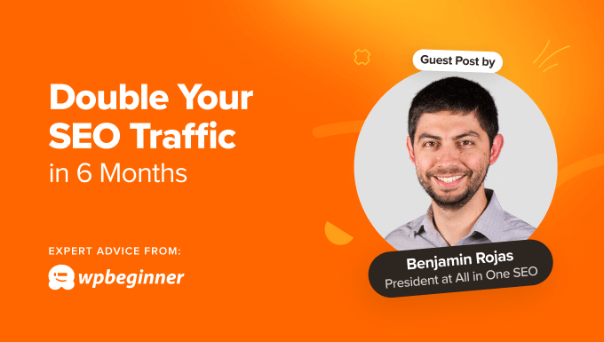 Practical tips to grow your SEO traffic and double it in 6 months
