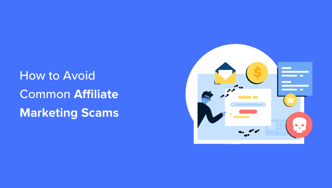 Common Affiliate Marketing Scams and How to Avoid Them