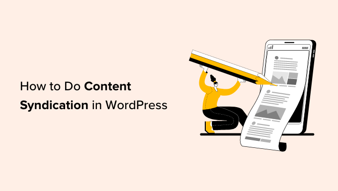 Content syndication in WordPress and how to do it properly