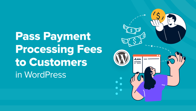 Pass Payment Processing Fees to Customers in WordPress
