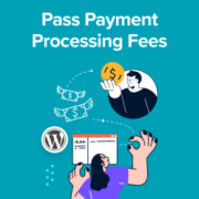 How to Pass Payment Processing Fees to Customers in WordPress