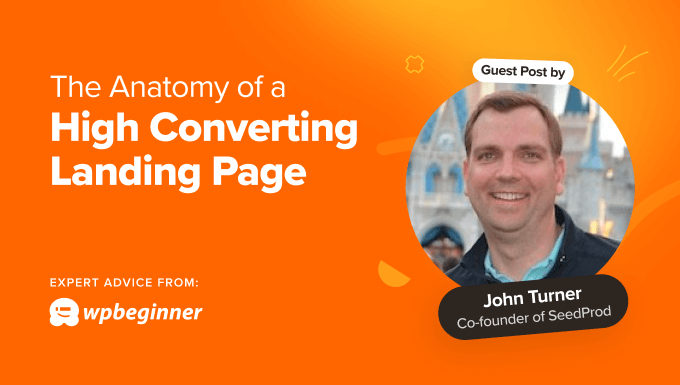 The Anatomy of a High Converting Landing Page (Expert Insights)