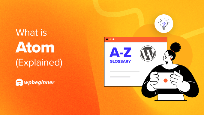 What Is Atom in WordPress