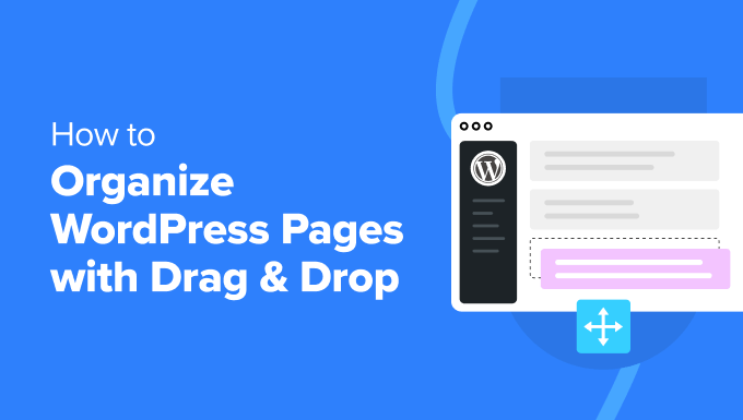 How to Organize or Reorder WordPress Pages With Drag and Drop