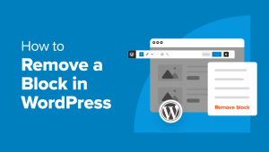 How to Remove a Block in WordPress (4 Easy Methods)