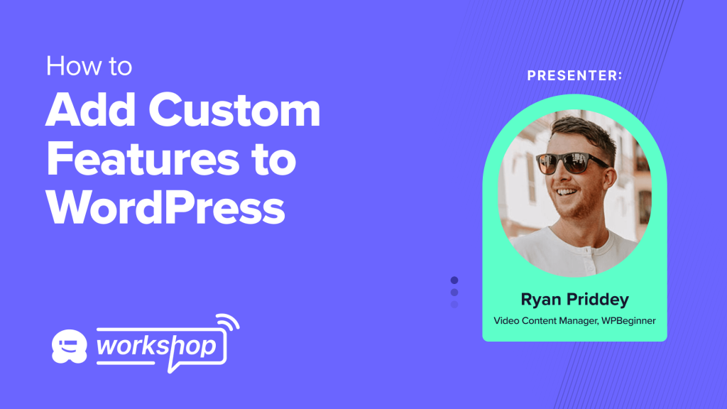 WPBeginner Workshop: So fügen Sie benutzerdefinierte Funktionen zu WordPress hinzu (und verzichten auf teure Plugins)