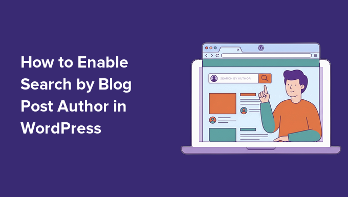 How to Enable Search by Blog Post Author in WordPress How to Enable Search by Blog Post Author in WordPress