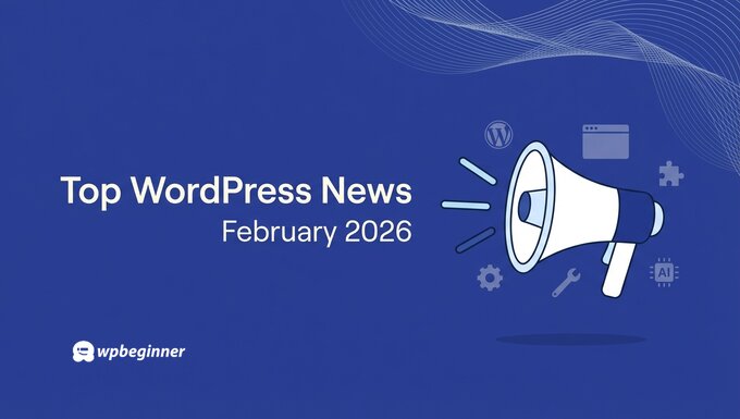 WordPress news and updates for February 2026