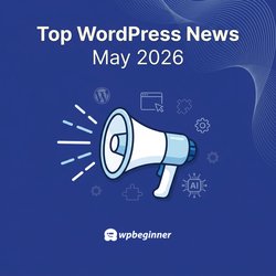 WPBeginner Spotlight 24: WordPress 7.0 "Armstrong", AI Assistants, and Smarter Automations