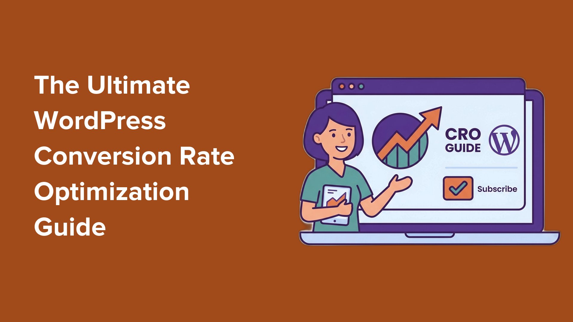 The Ultimate WordPress Conversion Rate Optimization Guide