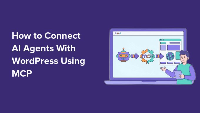 Hur man ansluter AI-agenter med WordPress med MCP Hur man ansluter AI-agenter med WordPress med MCP