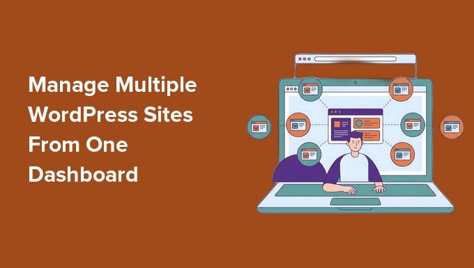 Gestionați mai multe site-uri WordPress dintr-un singur tablou de bord (Cele mai bune instrumente) Gestionați mai multe site-uri WordPress dintr-un singur tablou de bord (Cele mai bune instrumente)