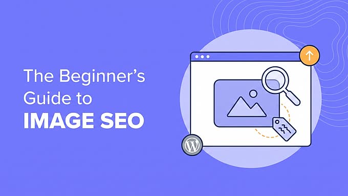Beginner’s Guide to Image SEO for WordPress