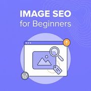 Guide pour débutants sur le référencement d’images pour WordPress