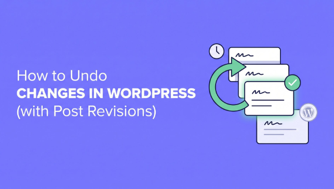 How to undo changes in WordPress with post revisions How to undo changes in WordPress with post revisions